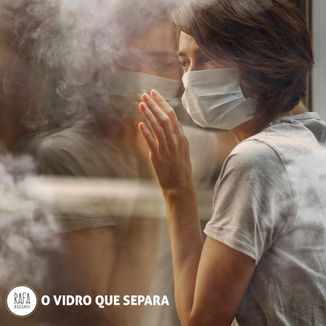 Foto da capa: O VIDRO QUE SEPARA