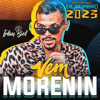 Foto da capa: VEM MORENIN SATISFAZER A MORENA AQUI - IRLAN BIEL