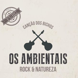 Foto da capa: Canção dos Bichos - Rock & Natureza gravado ao vivo no CIDEC Sul/FURG