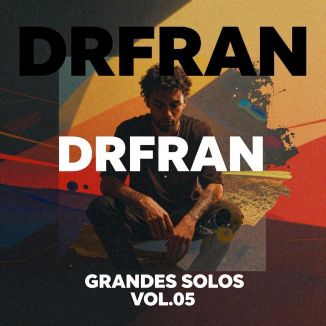 Foto da capa: DR FRAN - GRANDES SOLOS:VOL 05