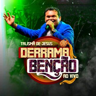 Foto da capa: Derrama Benção (Ao Vivo)