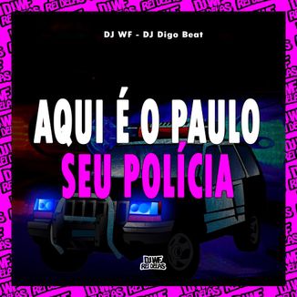 Foto da capa: Aqui É o Paulo Seu Polícia