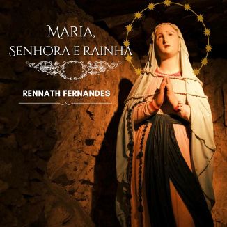Foto da capa: Maria, Senhora E Rainha