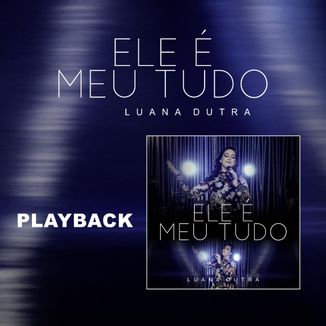 Foto da capa: Ele é Meu Tudo (Playback)