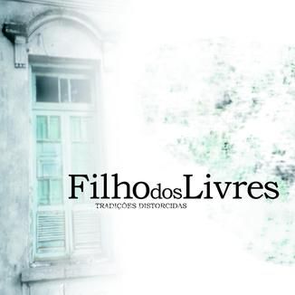 Foto da capa: Filho dos Livres - Tradições Distorcidas