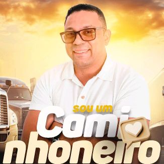 Foto da capa: EDHY SANTOS: SOU UM CAMINHONEIRO