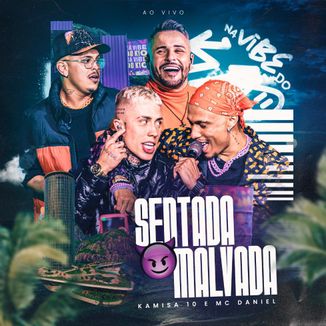 Foto da capa: Kamisa 10 e Mc Daniel - Sentada Malvada