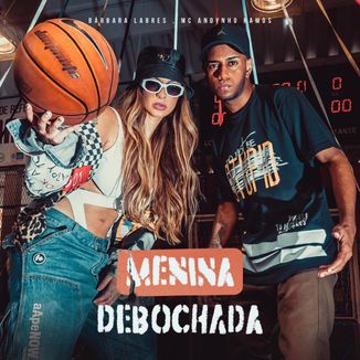Foto da capa: Menina Debochada - Mc Andynho Ramos e Barbara Labres ( Audio OFicial )