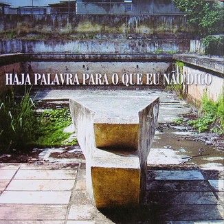 Foto da capa: HAJA PALAVRA PARA O QUE EU NÃO DIGO