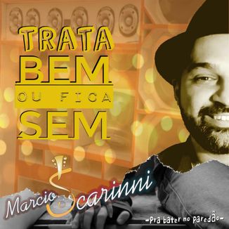 Foto da capa: Trata bem ou fica sem