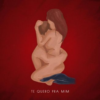 Foto da capa: Te Quero Pra Mim