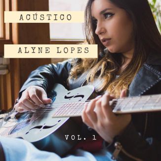 Foto da capa: Acústico Alyne Lopes vol.1