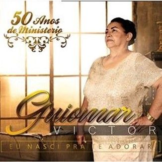 Foto da capa: 50 anos de Ministério - Eu nasci pra te adorar