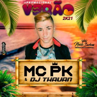 Foto da capa: MC PK Verão 2K21