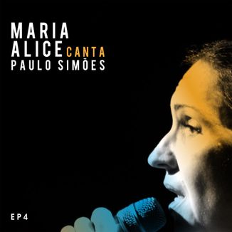Foto da capa: Maria Alice Canta Paulo Simões EP4