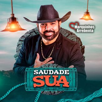 Foto da capa: Saudade Sua -  Marquinhos Arrebenta