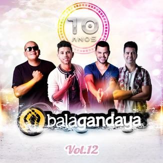 Foto da capa: Balagandaya 10 Anos Ao Vivo