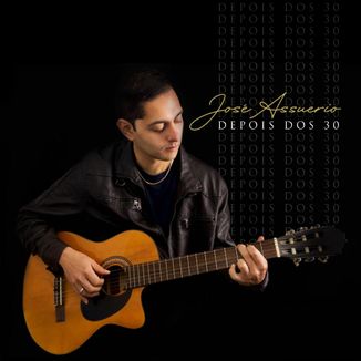 Foto da capa: José Assuerio - Depois dos 30