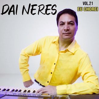 Foto da capa: Dai Neres - vol.21 Eu Chorei