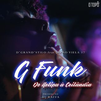 Foto da capa: G Funk do Helipa a Ceilândia