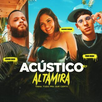 Foto da capa: Acústico Altamira #29 - Tinha tudo pra dar certo