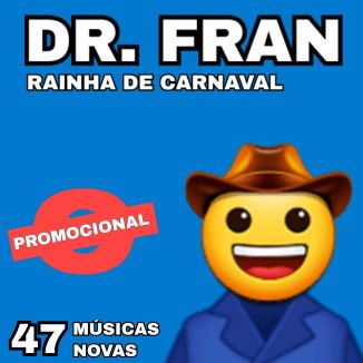 Foto da capa: DR FRAN - RAINHA DE CARNAVAL