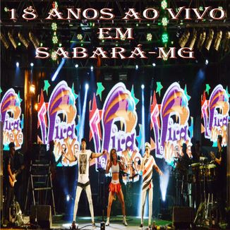 Foto da capa: Vira e Mexe 18 Anos ao vivo em Sabará MG