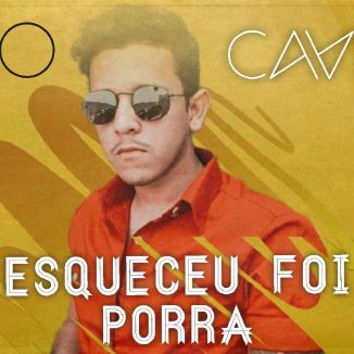 Foto da capa: Esqueceu Foi Porra - Caio Cavion O Caito