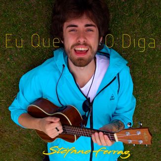 Foto da capa: Eu Que O Diga