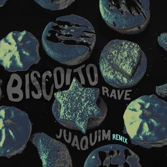 Foto da capa: BISCOITO RAVE (Juaquim Remix)