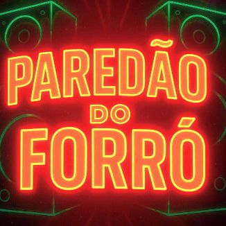 Foto da capa: PAREDÃO DO FORRÓ