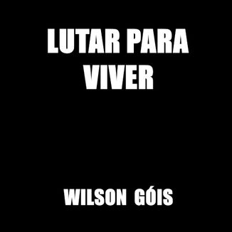 Foto da capa: Lutar Para Viver