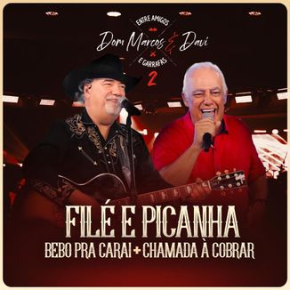 Foto da capa: Filé e Picanha + Bebo Pra Carai + Chamada à Cobrar