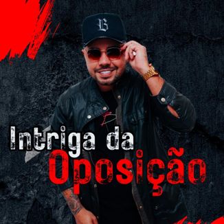 Foto da capa: Intriga da oposição