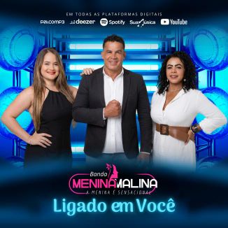 Foto da capa: Ligado em Você - Banda Menina Malina