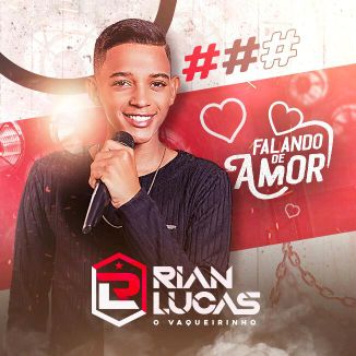 Foto da capa: Rian Lucas - Falando De Amor