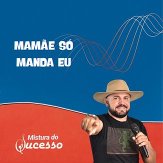 Foto da capa: MAMÃE SO MANDA EU