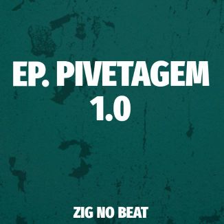 Foto da capa: EP. Pivetagem 1.0