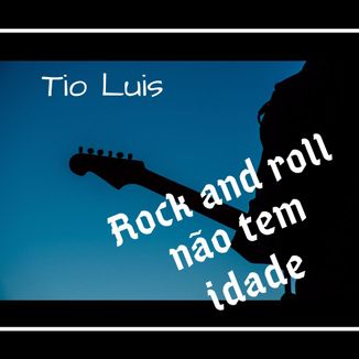 Foto da capa: Rock And Roll Não Tem Idade