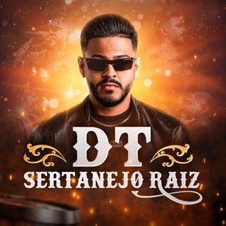 Foto da capa: DT Sertanejo Raiz 6: Aceito Sua Decisão / Fruto Especial / Tenho Ciúme de Tudo / Dama de Vermelho / Pedindo Amor