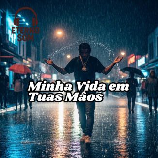 Foto da capa: Minha vida em tuas mãos