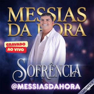 Foto da capa: Messias da Hora Sofrência