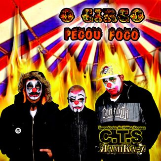 Foto da capa: O Circo Pegou Fogo - CTS Kamika-Z