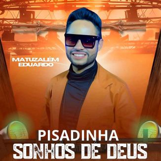 Foto da capa: Os Sonhos De Deus Pisadinha Matuzalem Eduardo