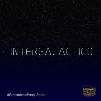 Foto da capa: Single "Intergaláctico"
