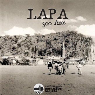 Foto da capa: Lapa 300 Anos