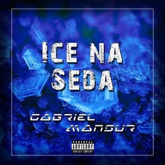 Foto da capa: Ice na seda - Gabriel Mansur (Prod. Ttheuz1n x TKD & Makaveli)