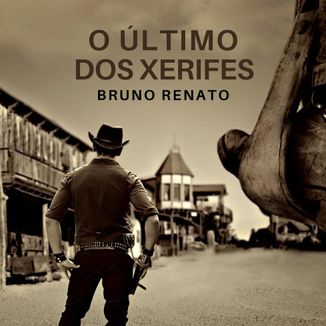 Foto da capa: O Último dos Xerifes