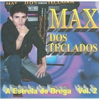 Foto da capa: max dos teclado a estrela do brega volume; 02