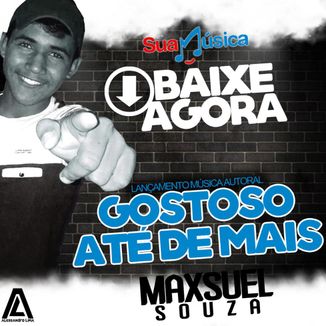 Foto da capa: GOSTOSO ATÉ DE MAIS MAXSUEL SOUZA